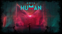 OUT NOW! Once Human